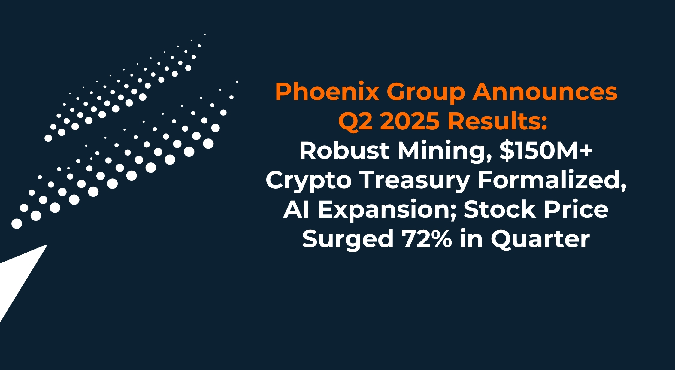 Phoenix Group Announces Q2 2025 Results: Robust Mining, $150M+ Crypto Treasury Formalized, AI Expansion; Stock Price Surged 72% in Quarter